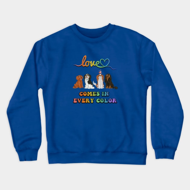 Love Comes in Every Color, All Four Cavaliers Crewneck Sweatshirt by Cavalier Gifts